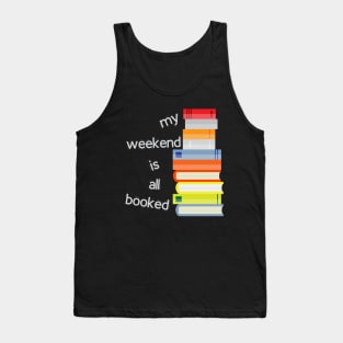 My weekend is all booked Tank Top